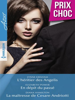 cover image of L'héritier des Angelis--En dépit du passé--La maîtresse de Cesare Andriotti